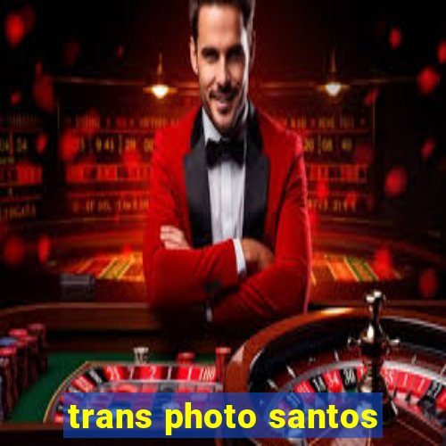 trans photo santos